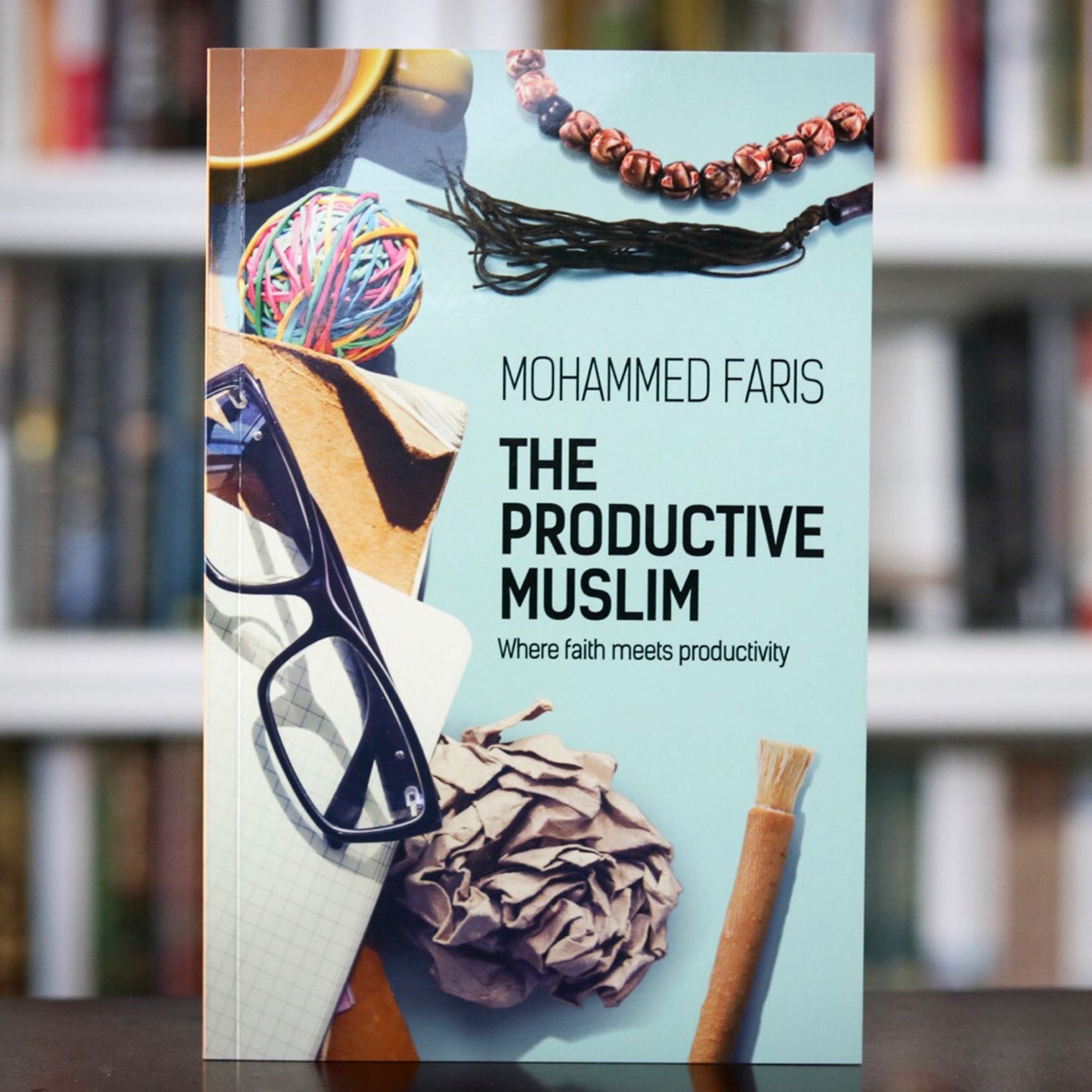 The Productive Muslim Book: Where Faith Meets Productivity