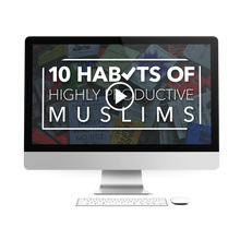 Load image into Gallery viewer, [Digital Course] 10 Habits of Highly Productive Muslims